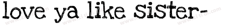 love ya like sister字体转换